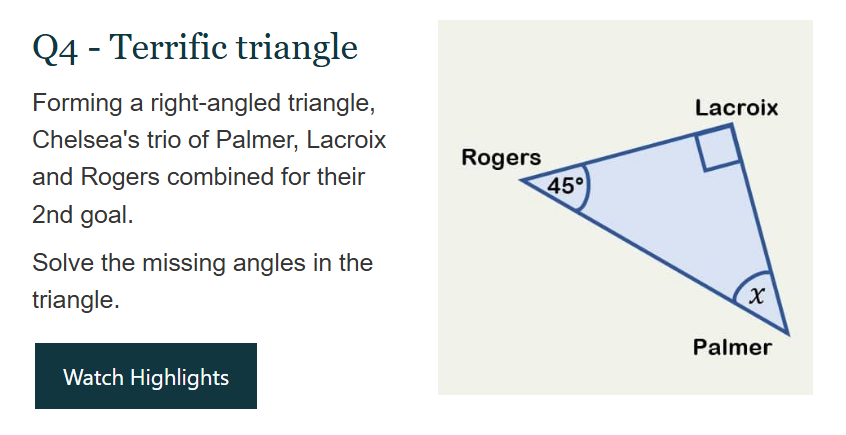 Q4 Terrific triangle - Chelsea's Palmer, Lacroix and Rogers form a right-angled triangle. Solve the missing angles.